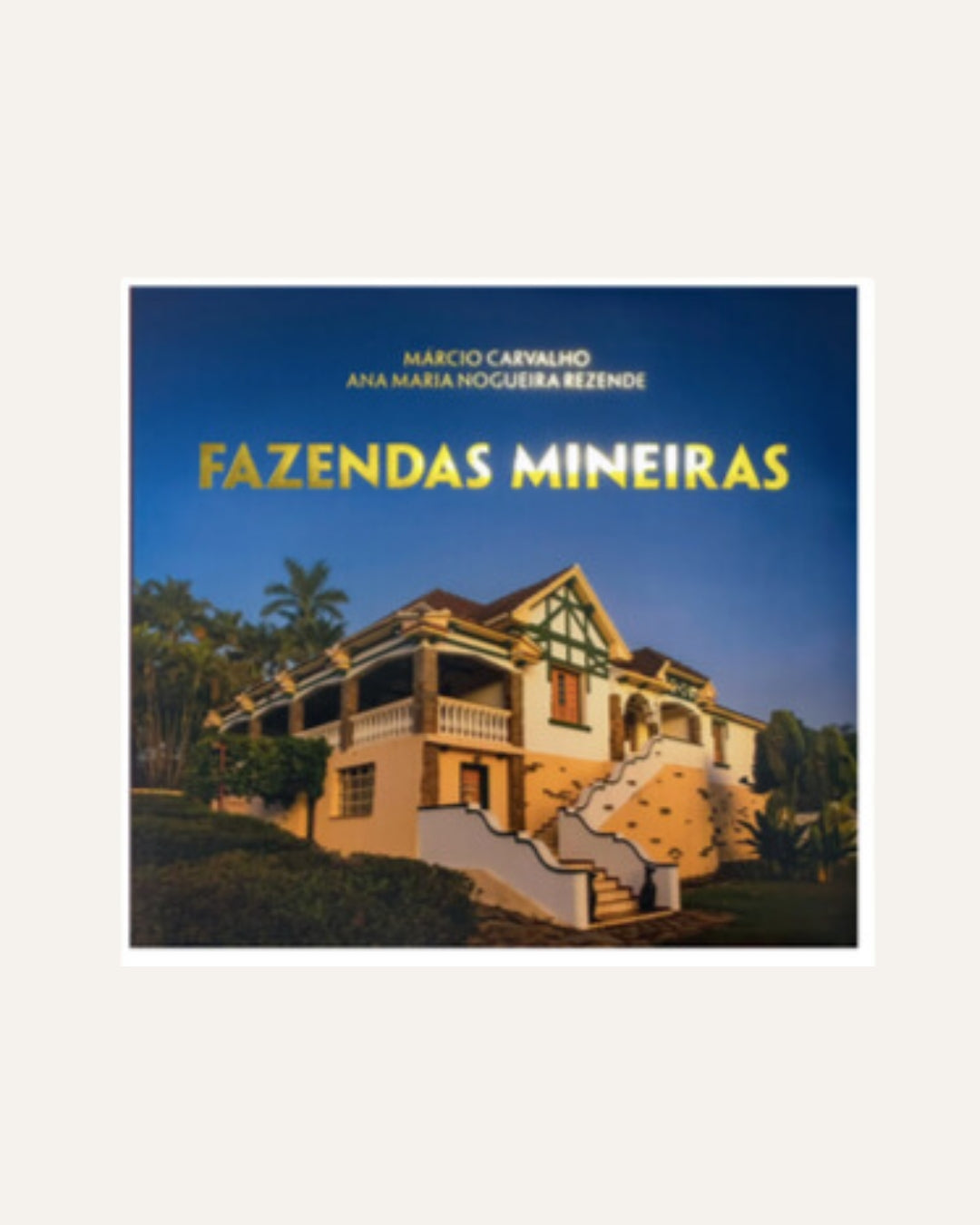 LIVRO FAZENDAS MINEIRAS - MARCIO CARVALHO 1 ED 2023